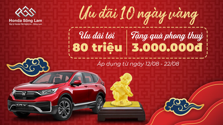 10 ngày vàng ưu đãi mua xe tại Honda Sông Lam