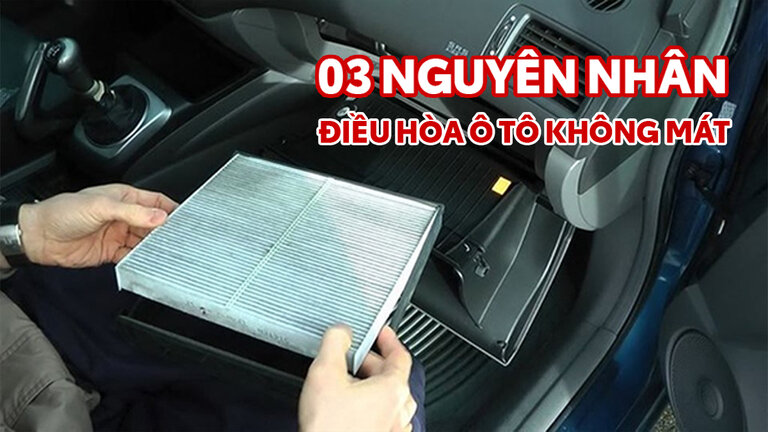 3 NGUYÊN NHÂN CHÍNH KHIẾN ĐIỀU HÒA Ô TÔ KHÔNG MÁT VÀ CÁCH KHẮC PHỤC