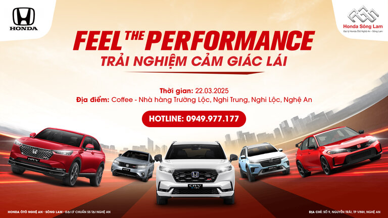 CHUỖI SỰ KIỆN FEEL THE PERFORMANCE - TRẢI NGHIỆM LÁI THỬ CÁC DÒNG XE Ô TÔ HONDA ĐỈNH CAO TẠI NGHI TRUNG, NGHI LỘC