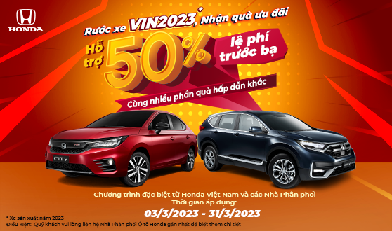 Rước xe VIN2023 - Nhận quà ưu đãi 50% thuế trước bạ