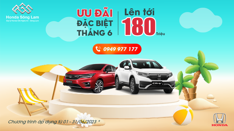 ƯU ĐÃI ĐẶC BIỆT THÁNG 6 LÊN TỚI 180 TRIỆU KHI MUA Ô TÔ HONDA